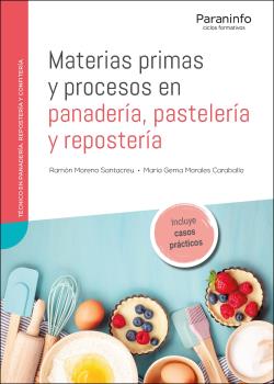 MATERIAS PRIMAS Y PROCESOS EN PANADERÍA, PASTELERÍA Y REPOSTERÍA