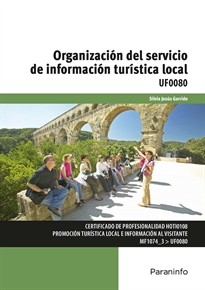 ORGANIZACIÓN DEL SERVICIO DE INFORMACIÓN TURÍSTICA LOCAL. UF0080.