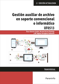 GESTIÓN AUXILIAR DE ARCHIVO EN SOPORTE CONVENCIONAL O INFORMÁTICO. UF0513