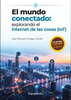 EL MUNDO CONECTADO: EXPLORANDO EL INTERNET DE LAS COSAS (IOT)