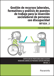 GESTION DE RECURSOS LABORABLES, FORMATIVOS Y ANALISIS DE PUESTOS DE TRABAJO PARA LA INSERCION SOCIOLABORAL DE PERSONAS CON DISCAPACIDAD