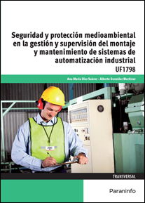 SEGURIDAD Y PROTECCION MEDIOAMBIENTAL EN LA GESTION Y SUPERVISION DEL MONTAJE Y MANTENIMIENTO DE SISTEMAS