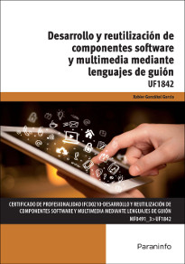 DESARROLLO Y REUTILIZACION DE COMPONENTES SOFTWARE Y MULTIMEDIA MEDIANTE LENGUAJES DE GUION