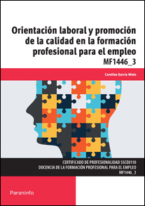 ORIENTACION LABORAL Y PROMOCION DE LA CALIDAD EN LA FORMACION PROFESIONAL PARA EL EMPLEO MF1446-3