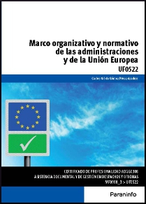 MARCO ORGANIZATIVO Y NORMATIVO DE LA ADMINISTRACIONES Y DE LA UNION EUROPEA