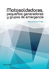 MOTOSOLDADORAS, PEQUEÑOS GENERADORES Y GRUPOS