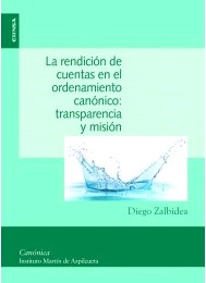 LA RENDICIÓN DE CUENTAS EN EL ORDENAMIENTO CANÓNICO: TRANSPARENCIA Y MISIÓN