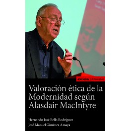 VALORACIÓN ÉTICA DE LA MODERNIDAD SEGÚN ALASDAIR MACINTYRE