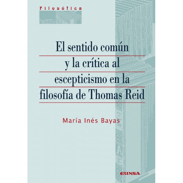 EL SENTIDO COMÚN Y LA CRÍTICA AL ESCEPTICISMO EN LA FILOSFÍA DE THOMAS REID