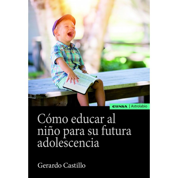 CÓMO EDUCAR AL NIÑO PARA SU FUTURA ADOLESCENCIA