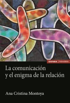 LA COMUNICACIÓN Y EL ENIGMA DE LA RELACIÓN