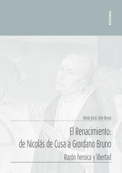 EL RENACIMIENTO: DE NICOLÁS DE CUSA A GIORDANO BRUNO