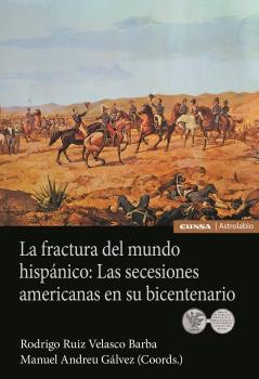 LA FRACTURA DEL MUNDO HISPÁNICO: LAS SECESIONES...