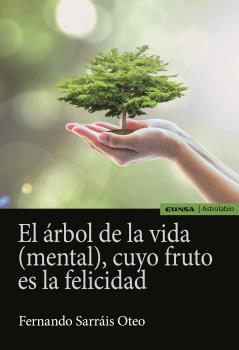 EL ÁRBOL DE LA VIDA (MENTAL), CUYO FRUTO ES LA FELICIDAD