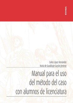 MANUAL PARA EL USO DEL MÉTODO DEL CASO CON ALUMNOS DE LICENCIATURA