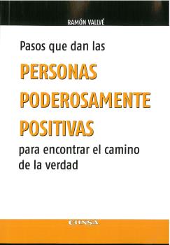 PASOS QUE DAN LAS PERSONAS PODEROSAMENTE POSITIVAS PARA ENCONTRAR EL CAMINO DE LA VERDAD