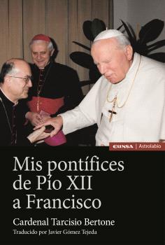 MIS PONTÍFICES DE PÍO XII A FRANCISCO