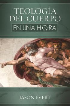 TEOLOGÍA DEL CUERPO EN UNA HORA