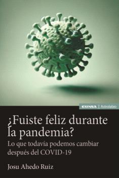 ¿FUISTE FELIZ DURANTE LA PANDEMIA?