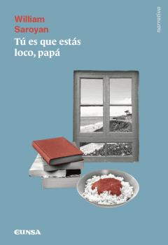 TÚ ES QUE ESTÁS LOCO, PAPÁ