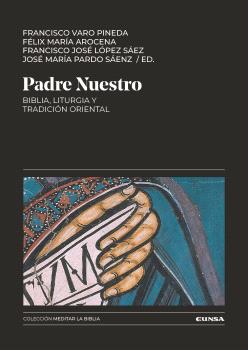 PADRE NUESTRO: BIBLIA, LITURGIA Y TRADICIÓN ORIENTAL
