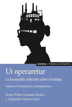UT OPERARETUR. LA INCANSABLE REFLEXIÓN SOBRE EL TRABAJO (VOL. II)