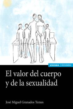 EL VALOR DEL CUERPO Y LA SEXUALIDAD