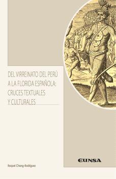 DEL VIRREINATO DEL PERÚ A LA FLORIDA ESPAÑOLA: CRUCES TEXTUALES Y CULTURALES
