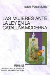 LAS MUJERES ANTE LA LEY EN LA CATALUÑA MODERNA