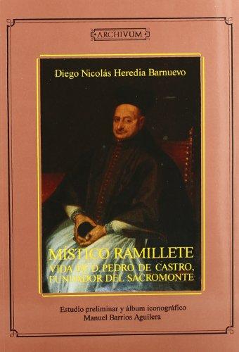 MÍSTICO RAMILLETE, VIDA DE D. PEDRO DE CASTRO, FUNDADOR DEL SACROMONTE