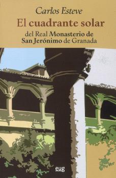 EL CUADRANTE SOLAR DEL REAL MONASTERIO DE SAN JERÓNIMO DE GRANADA