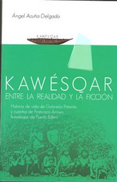 KAWESQAR ENTRE LA REALIDAD Y LA FICCION