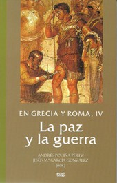 EN GRECIA Y ROMA, IV LA PAZ Y LA GUERRA