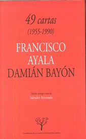 49 CARTAS (1955-1990) FRANCISCO AYALA DAMIAN