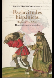 ESCLAVITUDES HISPÁNICAS (SIGLOS XV AL XXI): HORIZONTES SOCIOCULTURALES