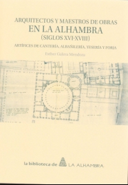 ARQUITECTOS Y MAESTROS DE OBRAS EN LA ALHAMBRA (SIGLOS XVI-XVIII)