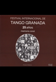 FESTIVAL INTERNACIONAL DE TANGO GRANADA. 25 AÑOS