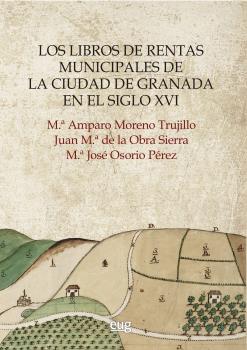 LOS LIBROS DE RENTAS MUNICIPALES DE LA CIUDAD DE GRANADA EN EL SIGLO XVI