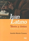 JUAN LATINO: TALENTO Y DESTINO