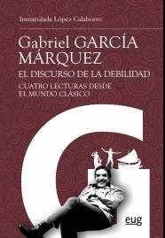 GABRIEL GARCÍA MÁRQUEZ. EL DISCURSO DE LA DEBILIDAD