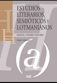 ESTUDIOS LITERARIOS, SEMIÓTICOS Y LOTMANIANOS