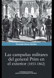 LAS CAMPAÑAS MILITARES DEL GENERAL PRIM EN EL EXTERIOR (1853-1862)