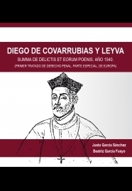 DIEGO DE COVARRUBIAS Y LEIVA. SUMMA DE DELICTIS ET EORUM POENIS. AÑO 1540