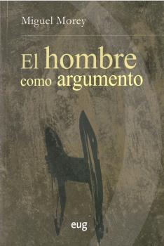 EL HOMBRE COMO ARGUMENTO