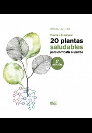 VUELTA A LO NATURAL 20 PLANTAS SALUDABLES PARA COMBATIR EL ESTRÉS.