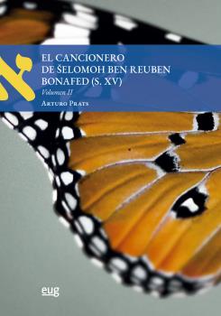 EL CANCIONERO DE SELOMOH BEN REUBEN BONAFED (S.XV) VOL II