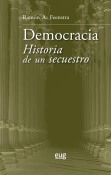 DEMOCRACIA. HISTORIA DE UN SECUESTRO