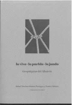 LO VIVO · LO PUEBLO · LO JONDO. GEOPSIQUIAS DEL ALBAICÍN