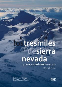 LOS TRESMILES DE SIERRA NEVADA Y OTRAS EXCURSIONES DE UN DÍA 2ªEDICIÓN