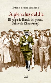 A PLENA LUZ DEL DÍA: EL GOLPE DE ESTADO DEL GENERAL PRIMO DE RIVERA (1923)